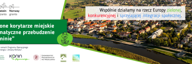 Rozpoczęcie realizacji projektu „Zielone korytarze miejskie – klimatyczne przebudzenie w Koninie”