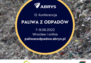 12. Konferencji Paliwa z odpadów 7-9 czerwca Wrocław i online