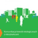 Eko-lokator: Poradnik – Komunikacja na tematy ekologiczne z mieszkańcami