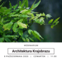 Bezpłatne webinarium Architektura Krajobrazu 08.10.2020 godz. 11:00