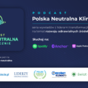 Posłuchaj cyklu podcastów Polska Neutralna Klimatycznie, dotyczących transformacji energetycznej