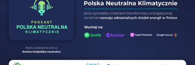 Posłuchaj cyklu podcastów Polska Neutralna Klimatycznie, dotyczących transformacji energetycznej