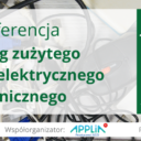 15. Konferencja Recykling zużytego sprzętu elektrycznego i elektronicznego, 14.04.2021r.