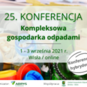 25. Konferencja Kompleksowa gospodarka odpadami