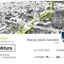 Zielone innowacje w architekturze i urbanistyce 08.07.2021 godzina 11:00