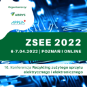 16. Konferencja Recykling zużytego sprzętu elektrycznego i elektronicznego 6-7.04.22 w Poznaniu i online