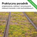 Już wkrótce: Praktyczny poradnik projektowania, realizacji i utrzymywania zielonych torowisk z mat rozchodnikowych