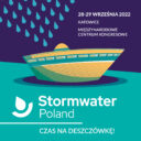 STORMWATER POLAND 2022 – Czas na deszczówkę!