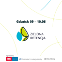Relacja z konferencji Zielona Retencja w Gdańsku