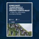 Raport UN Global Compact Network Poland „Konieczność transformacji obecnych modeli urbanistycznych miast”