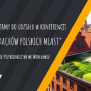 Zaproszenie do udziału w konferencji „Zazielenianie dachów polskich miast” 31.03.2023 Wrocław