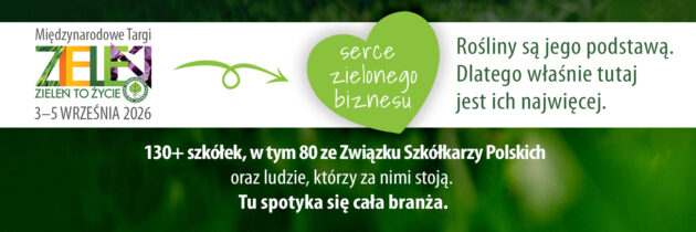 Zieleń to Życie 2026 – Serce zielonego biznesu