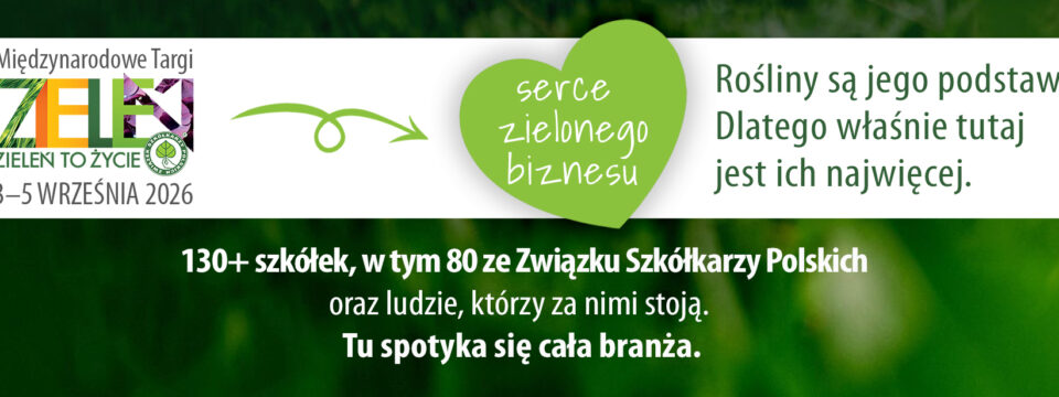 Zieleń to Życie 2026 – Serce zielonego biznesu